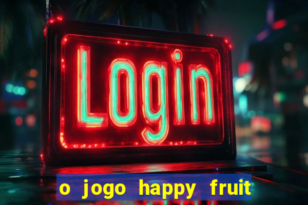 o jogo happy fruit fusion paga mesmo