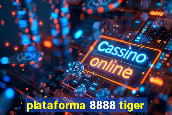 plataforma 8888 tiger