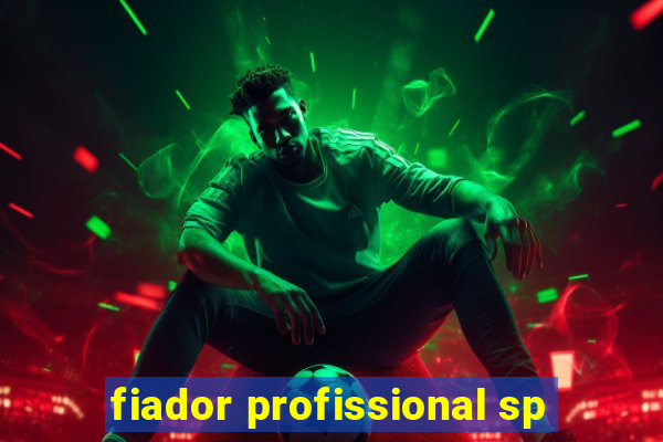 fiador profissional sp