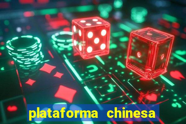 plataforma chinesa para ganhar dinheiro