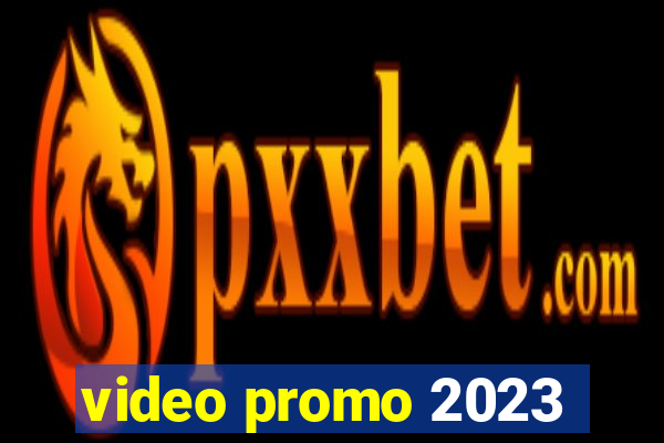 video promo 2023