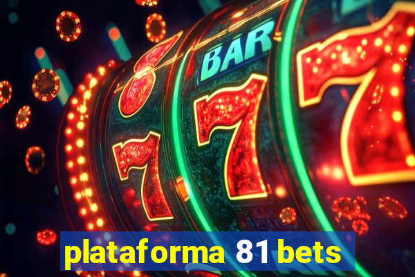 plataforma 81 bets