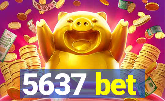 5637 bet