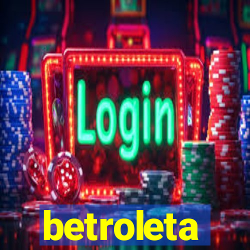 betroleta