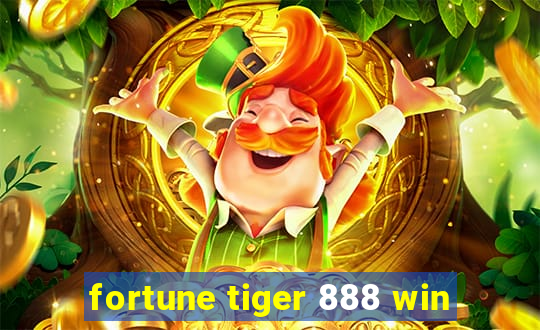 fortune tiger 888 win