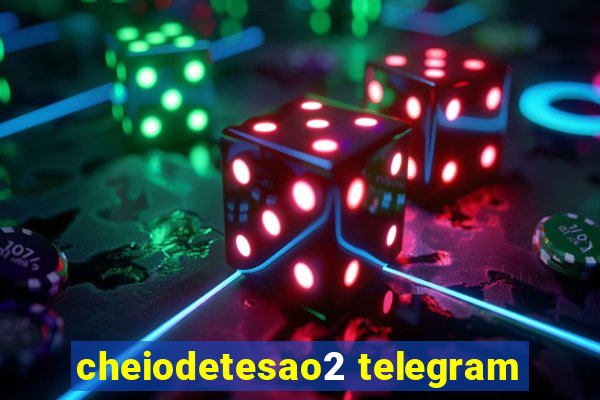 cheiodetesao2 telegram