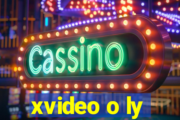 xvideo o ly