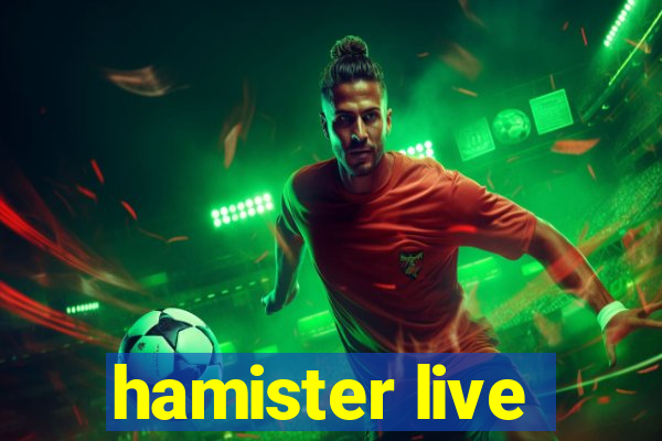 hamister live