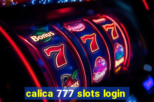 calica 777 slots login