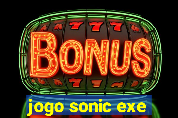 jogo sonic exe