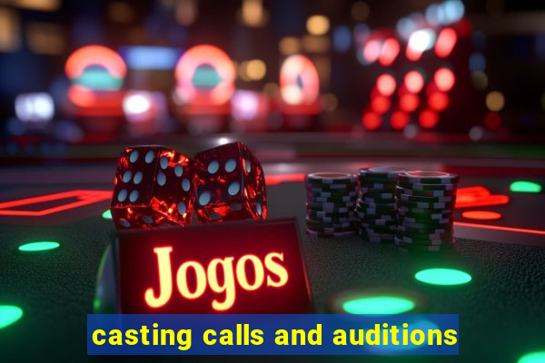 casting calls and auditions