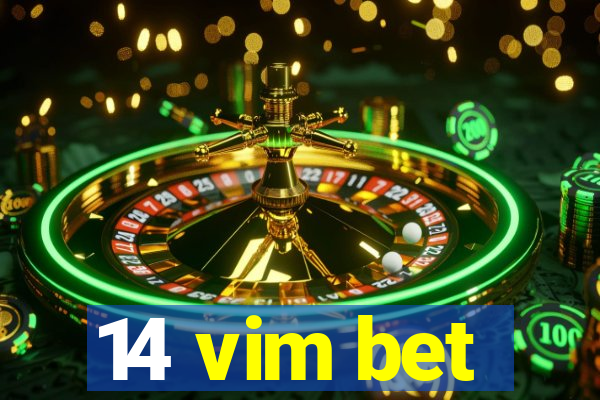 14 vim bet