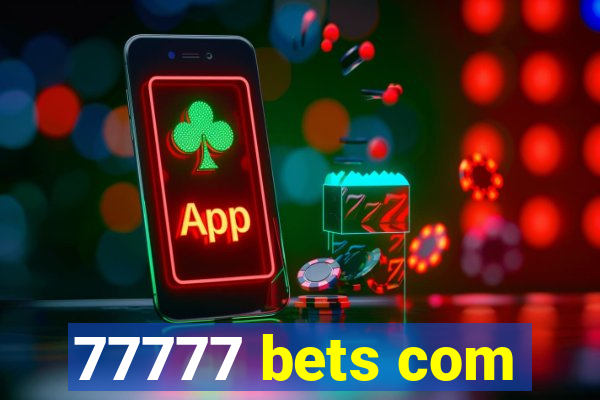 77777 bets com