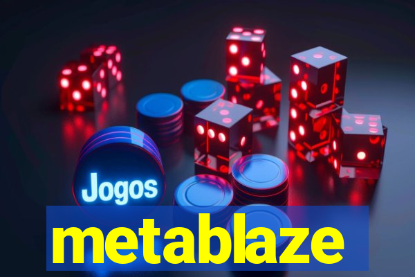 metablaze