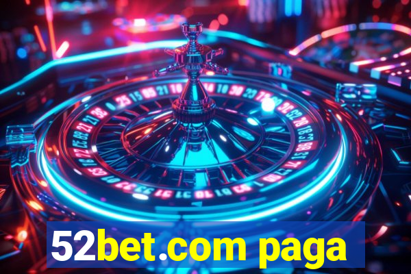 52bet.com paga