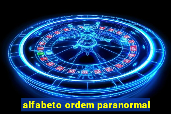 alfabeto ordem paranormal