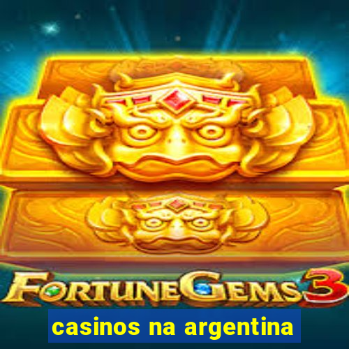 casinos na argentina