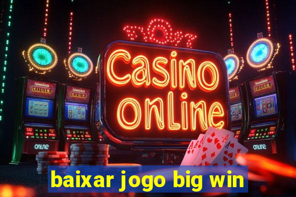 baixar jogo big win