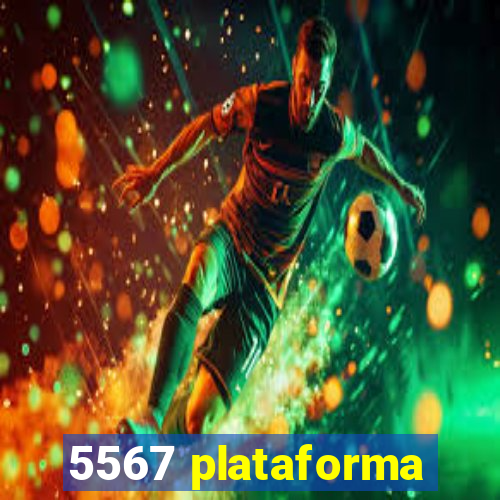 5567 plataforma