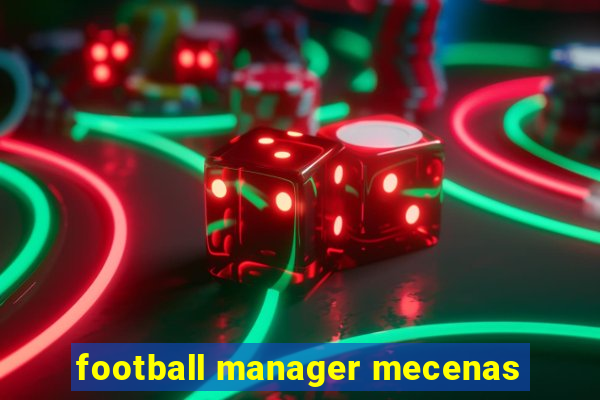 football manager mecenas