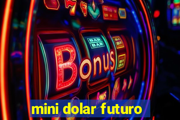 mini dolar futuro