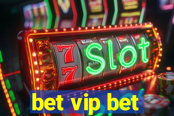 bet vip bet