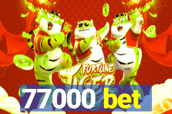 77000 bet