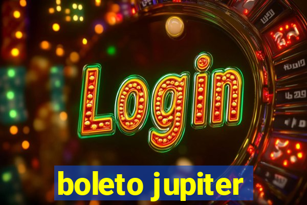 boleto jupiter