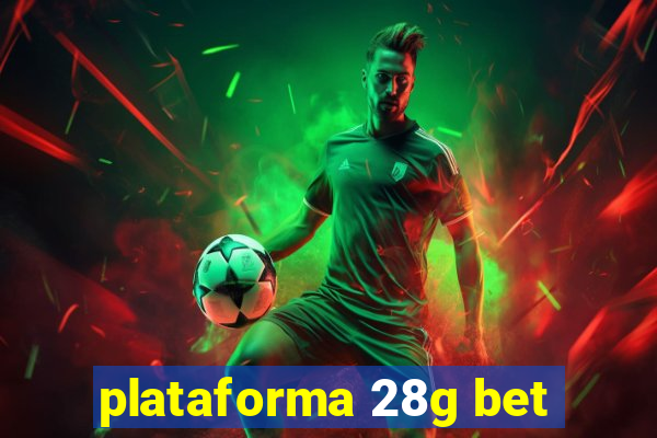 plataforma 28g bet