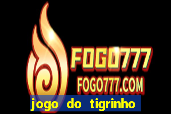 jogo do tigrinho falso para brincar