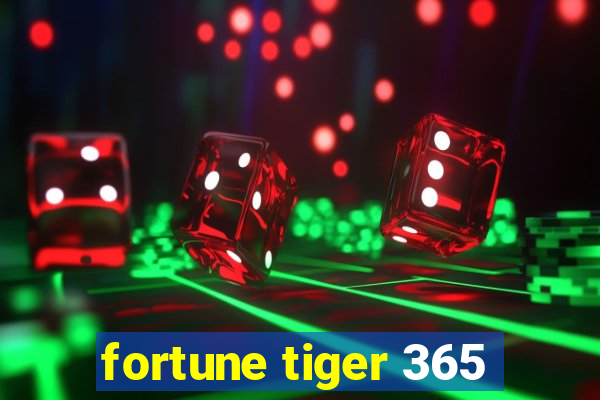 fortune tiger 365