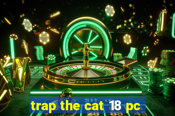 trap the cat 18 pc