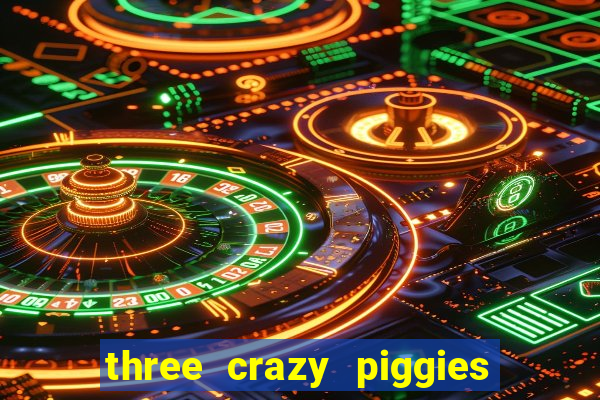 three crazy piggies onde jogar