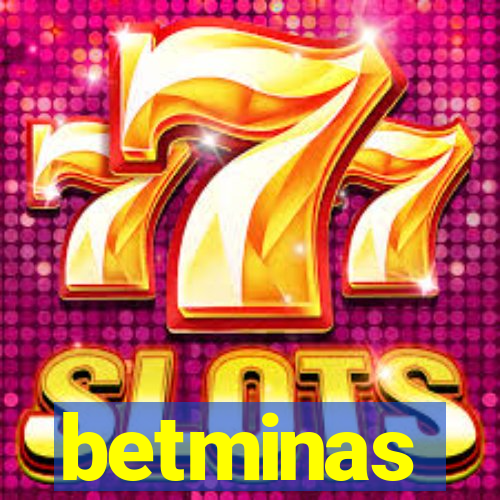 betminas