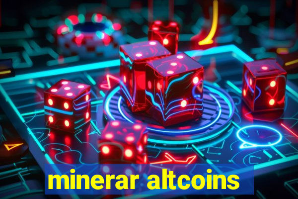 minerar altcoins