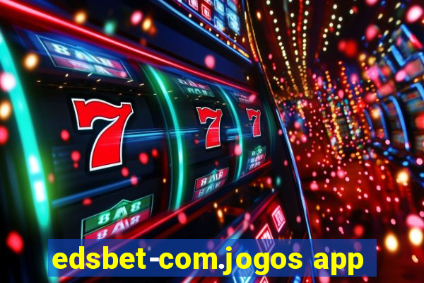 edsbet-com.jogos app