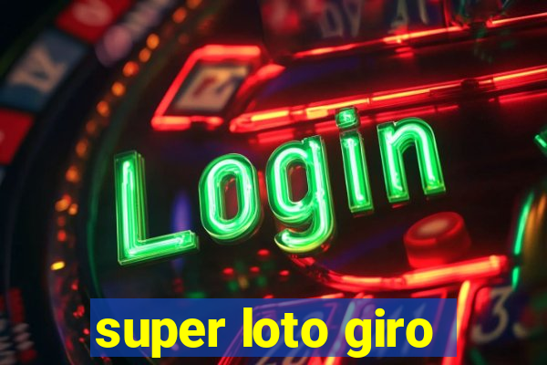 super loto giro