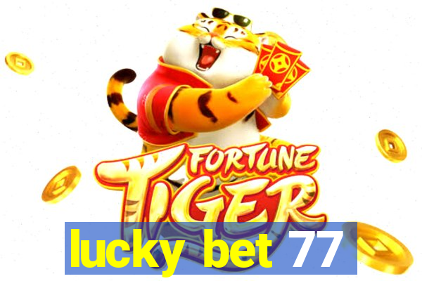 lucky bet 77