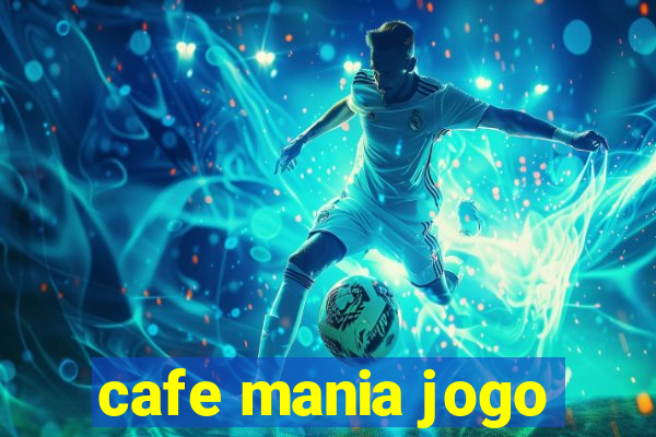 cafe mania jogo