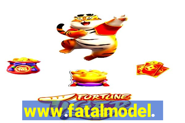 www.fatalmodel.cok