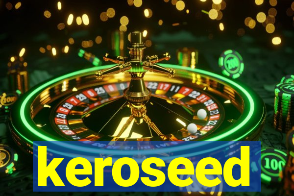 keroseed