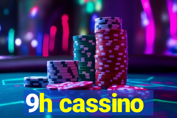 9h cassino