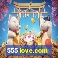 555 love.com