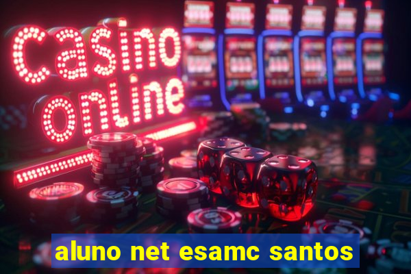 aluno net esamc santos