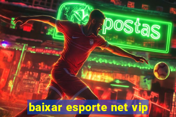 baixar esporte net vip