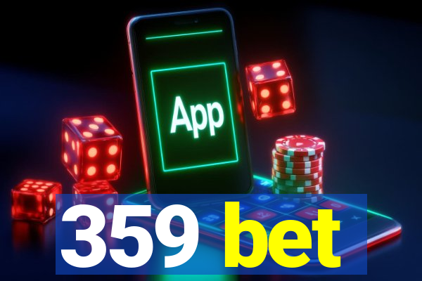 359 bet