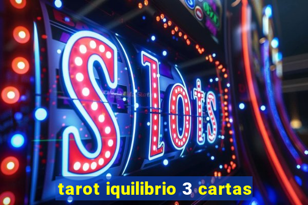 tarot iquilibrio 3 cartas