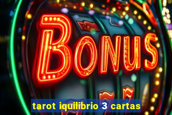 tarot iquilibrio 3 cartas