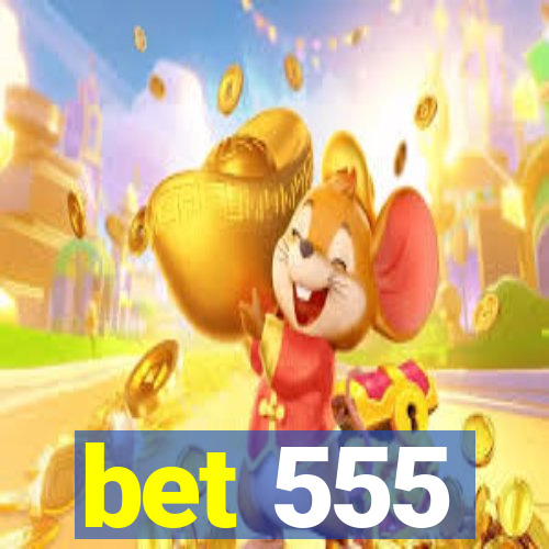 bet 555