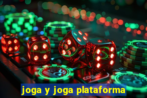 joga y joga plataforma